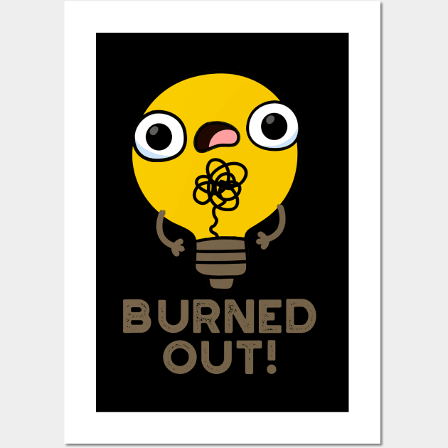 Burned Out Cute Bulb Pun Wall Art by punnybone